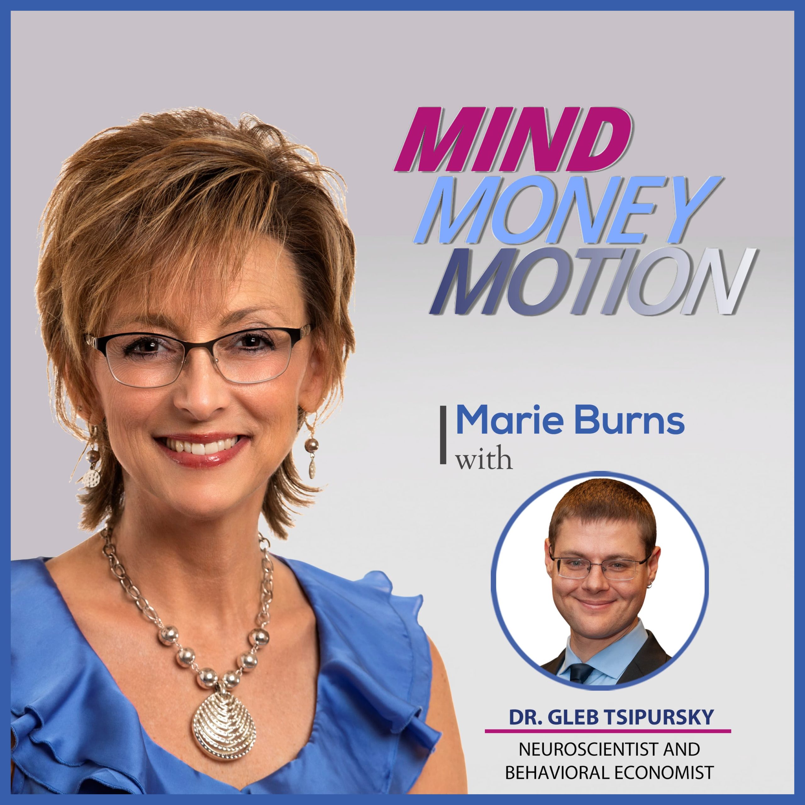 Dr. Gleb Tsipursky on Mind Money Motion